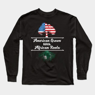 American Grown With African Roots Black History Month Long Sleeve T-Shirt